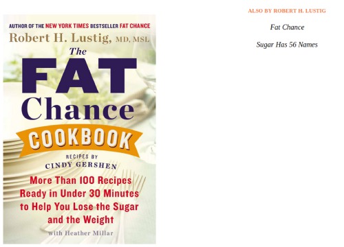 The Fat Chance Cookbook More Than 100 Recipes Ready In Under 30 Minutes To Help Youlose The Sugar And The Weight Robert H Lustig