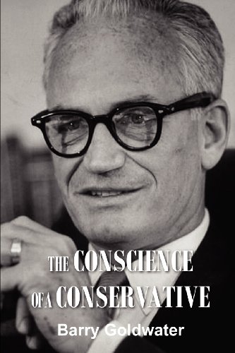 The Conscience Of A Conservative Barry Goldwater