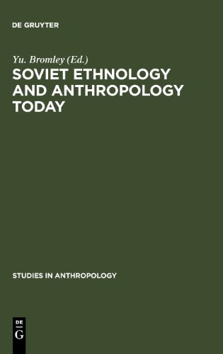 Soviet Ethnology And Anthropology Today Y Bromley Yu Bromley