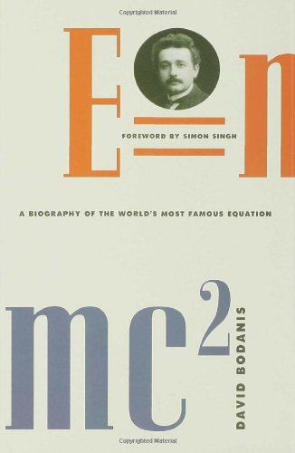 Emc2 A Biography Of The Worlds Most Famous Equation 2nd David Bodanis