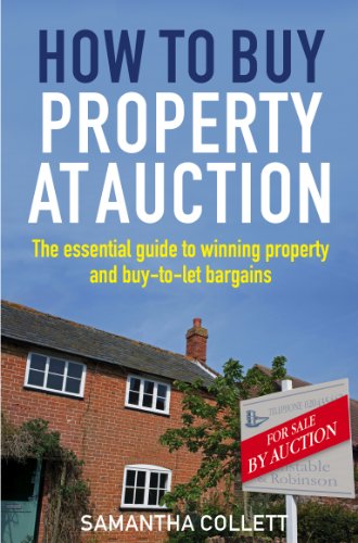 How To Buy Property At Auction The Essential Guide To Winning Property And Buytolet Bargains Samantha Collet