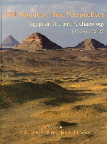 Old Kingdom New Perspectives Egyptian Art And Archaeology 27502150 Bc Nigel Strudwick