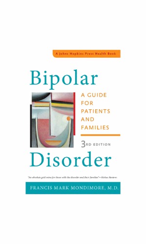 Bipolar Disorder A Guide For Patients And Families 3rd Edition Francis Mark Mondimore