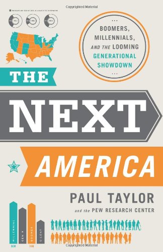 The Next America Boomers Millennials And The Looming Generational Showdown Paul Taylor
