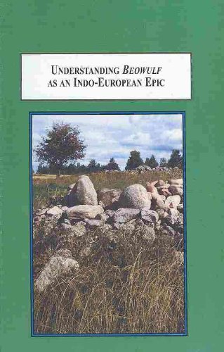 Understanding Beowulf As An Indoeuropean Epic A Study In Comparative Mythology Earl R Anderson
