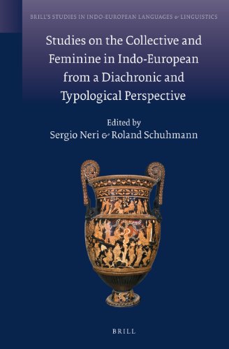 Studies On The Collective And Feminine In Indoeuropean From A Diachronic And Typological Perspective Sergio Neri