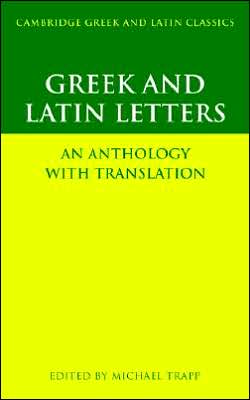 Greek And Latin Letters An Anthology With Translation Michael Trapp