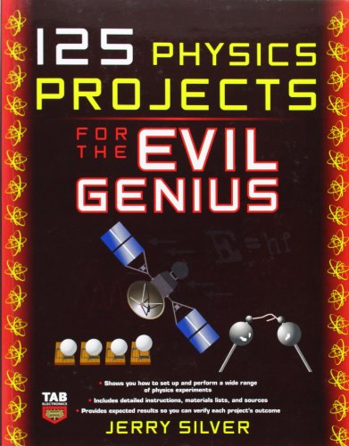125 Physics Projects For The Evil Genius Jerry Silver