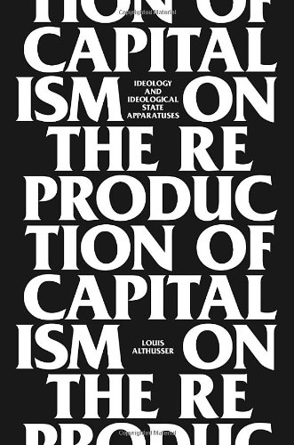 On The Reproduction Of Capitalism Ideology And Ideological State Apparatuses Louis Althusser