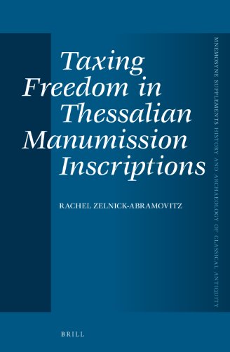 Taxing Freedom In Thessalian Manumission Inscriptions Rachel Zelnickabramovitz