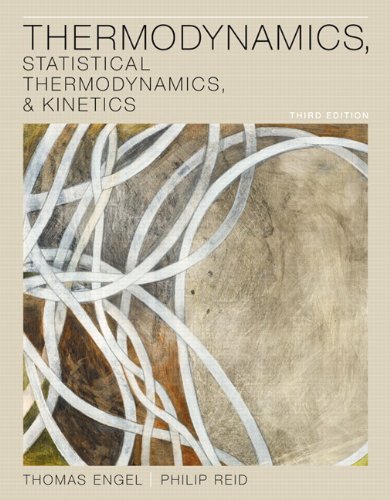 Thermodynamics Statistical Thermodynamics Kinetics 3rd Edition Thomas Engel
