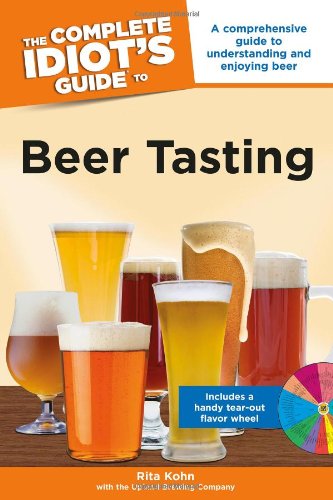 The Complete Idiots Guide To Beer Tasting Rita Kohn Upland Brewing Company