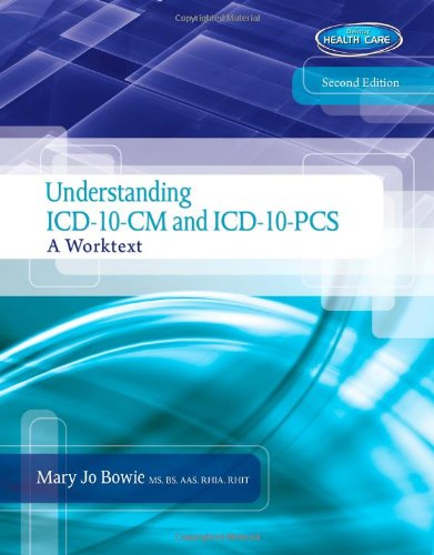 Understanding Icd10cm And Icd10pcs A Worktext 2nd Edition Mary Jo Bowie