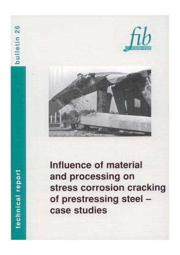 Fib 26 Influence Of Material And Processing On Stress Corrosion Cracking Of Prestressing Steel Case Studie