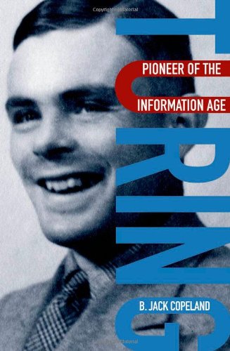 Turing Pioneer Of The Information Age Jack Copeland