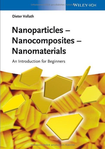 Nanoparticles Nanocomposites Nanomaterials An Introduction For Beginners 1st Edition Dieter Vollath