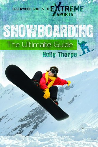Snowboarding The Ultimate Guide Holly Thorpe