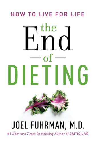 The End Of Dieting How To Live For Life Joel Fuhrman