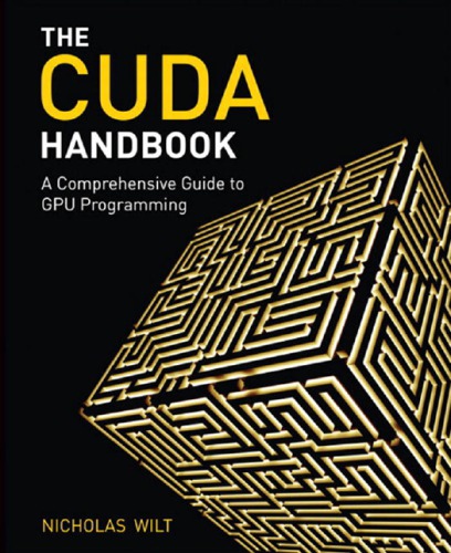 The Cuda Handbook A Comprehensive Guide To Gpu Programming Nicholas Wilt