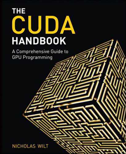 The Cuda Handbook A Comprehensive Guide To Gpu Programming Nicholas Wilt
