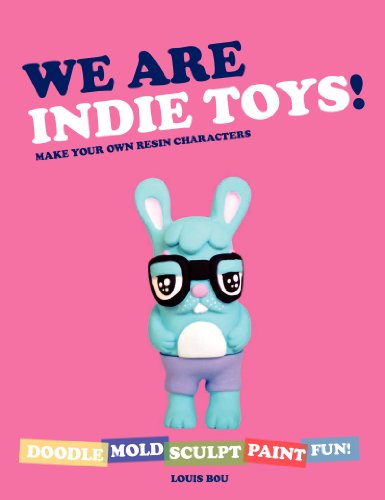 We Are Indie Toys Make Your Own Resin Characters Louis Bou