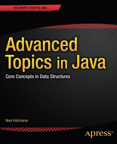 Advanced Topics In Java Core Concepts In Data Structures Noel Kalicharan