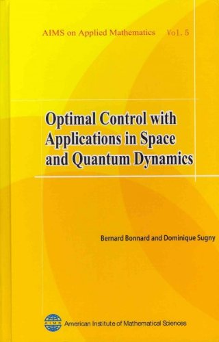 Optimal Control With Applications In Space And Quantum Dynamics 1st Bernard Bonnard