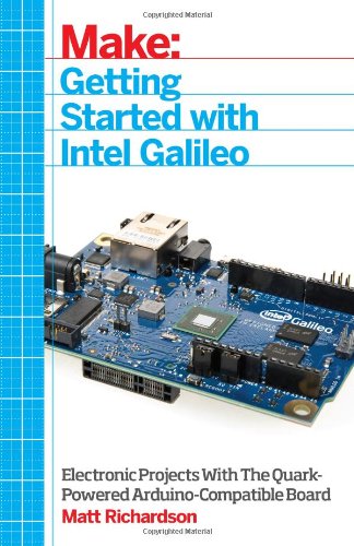 Getting Started With Intel Galileo Matt Richardson