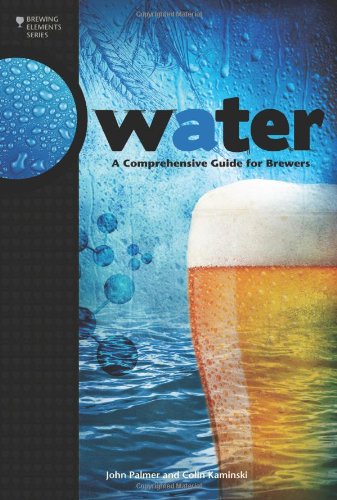 Water A Comprehensive Guide For Brewers John Palmer Colin Kaminski