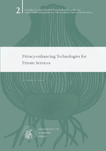 Privacyenhancing Technologies For Private Services Karsten Loesing