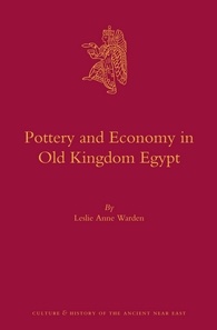 Pottery And Economy In Old Kingdom Egypt Leslie Anne Warden