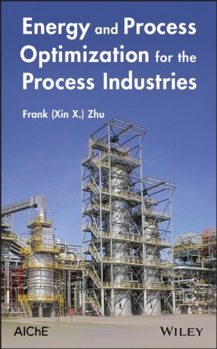 Energy And Process Optimization For The Process Industries 1st Edition Frank Zhu