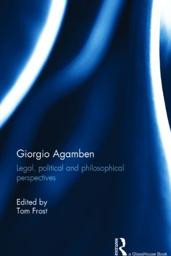 Giorgio Agamben Legal Political And Philosophical Perspectives Tom Frost