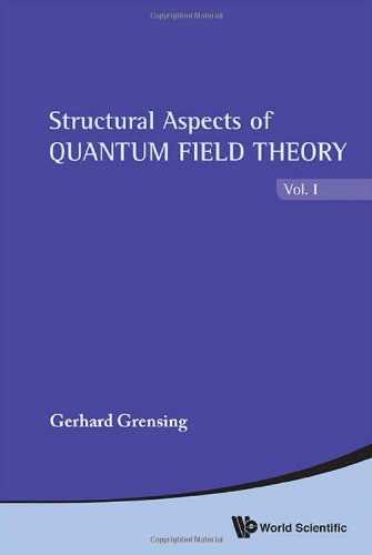 Structural Aspects Of Quantum Field Theory And Noncommutative Geometry 1st Edition Gerhard Grensing
