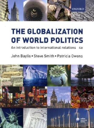 The Globalization Of World Politics An Introduction To International Relations 4th Edition Fourth Edition John Baylis