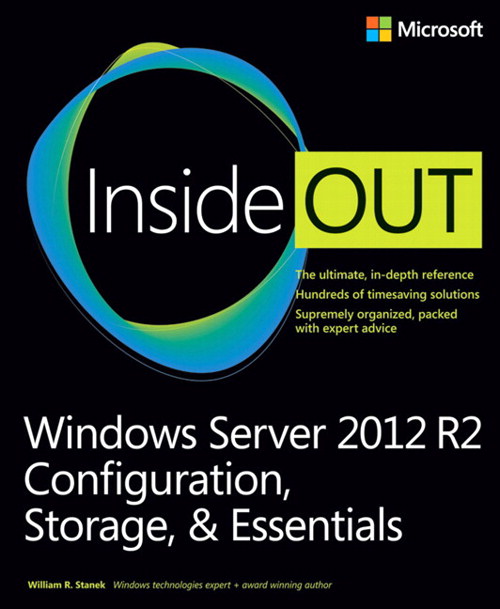 Windows Server 2012 R2 Inside Out Volume 1 Configuration Storage Essentials 1st Edition William Stanek