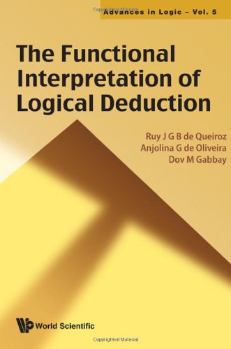 The Functional Interpretation Of Logical Deduction Ruy J G B De Queiroz