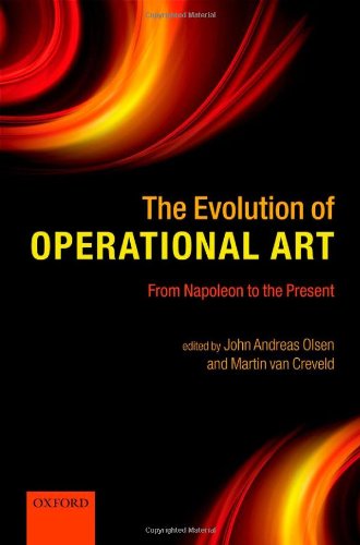 The Evolution Of Operational Art From Napoleon To The Present 1st Edition John Andreas Olsen