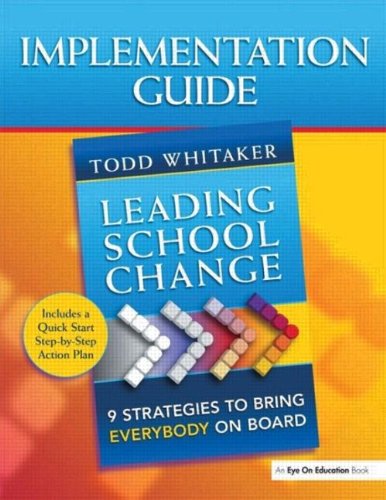 Leading School Change 9 Strategies To Bring Everybody On Board Stg Todd Whitaker