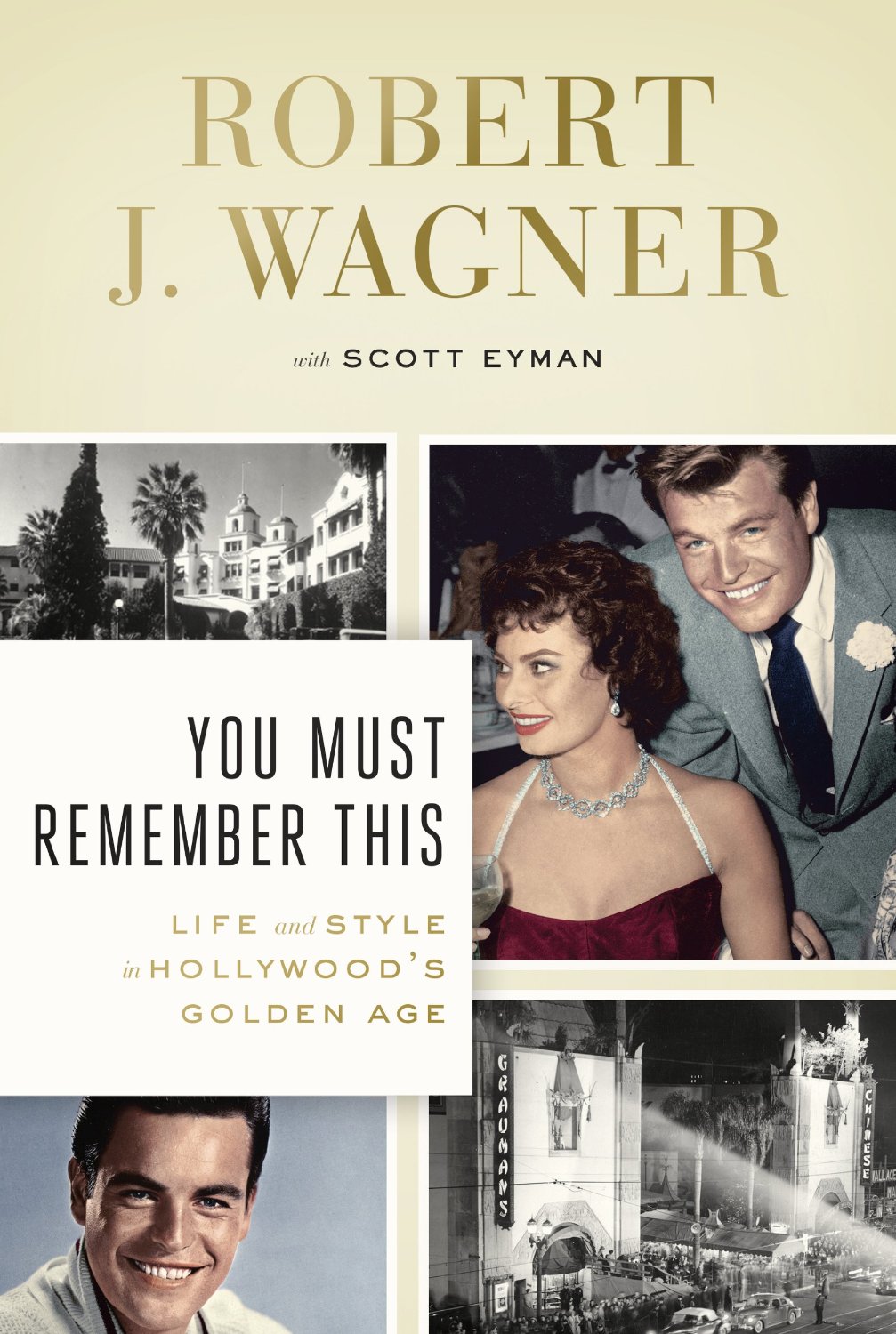 You Must Remember This Life And Style In Hollywoods Golden Age 1st Robert J Wagner