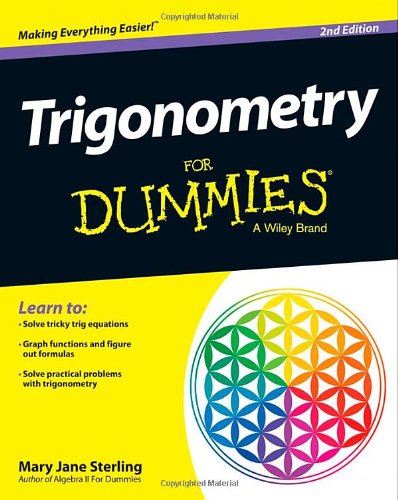 Trigonometry For Dummies 2nd Edition Mary Jane Sterling