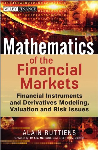 Mathematics Of The Financial Markets Financial Instruments And Derivatives Modelling Valuation And Risk Issues 1st Edition Alain Ruttiens