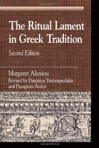 The Ritual Lament In Greek Tradition 2nd Edition Margaret Alexiou
