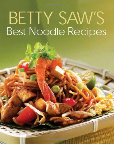 Betty Saws Best Noodle Recipes Betty Saw