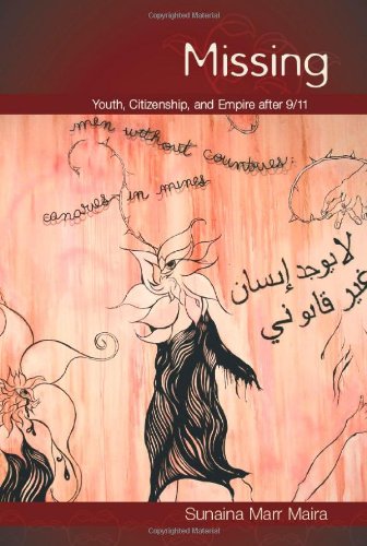 Missing Youth Citizenship And Empire After 911 Sunaina Marr Maira