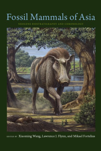 Fossil Mammals Of Asianeogene Biostratigraphy And Chronology Xiaoming Wang