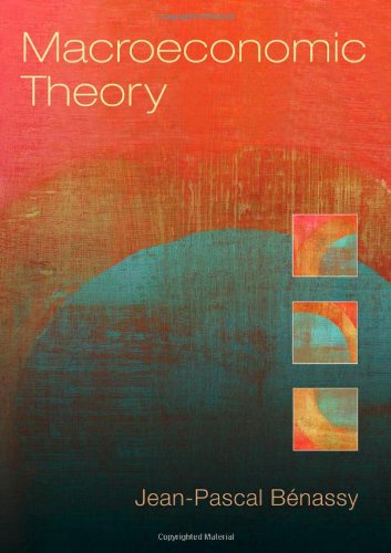 Macroeconomic Theory 1st Edition Jeanpascal Benassy