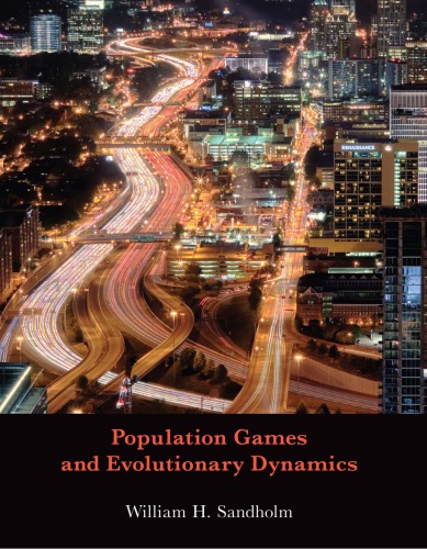 Population Games And Evolutionary Dynamics Economic Learning And Social Evolution William H Sandholm