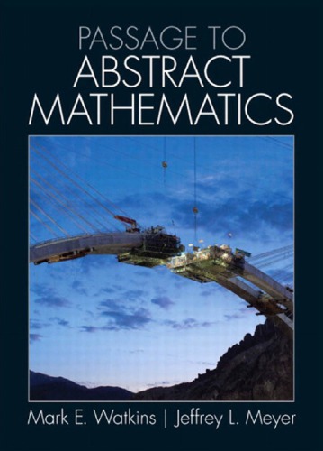 Passage To Abstract Mathematics 1st Mark E Watkins Jeffrey L Meyer