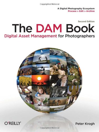 The Dam Book Digital Asset Management For Photographers Second Edition Peter Krogh